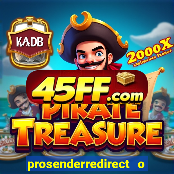prosenderredirect o que é